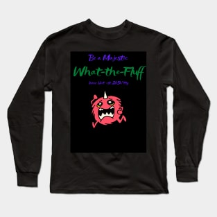 What-the-Fluff Long Sleeve T-Shirt